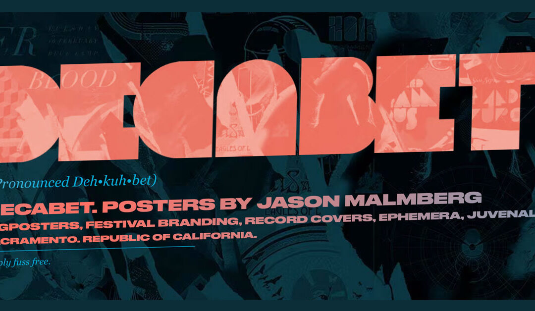 Decabet. Posters by Jason Malmberg. Gigposters, Festival Branding, Record Covers, Ephemera, Juvenilia