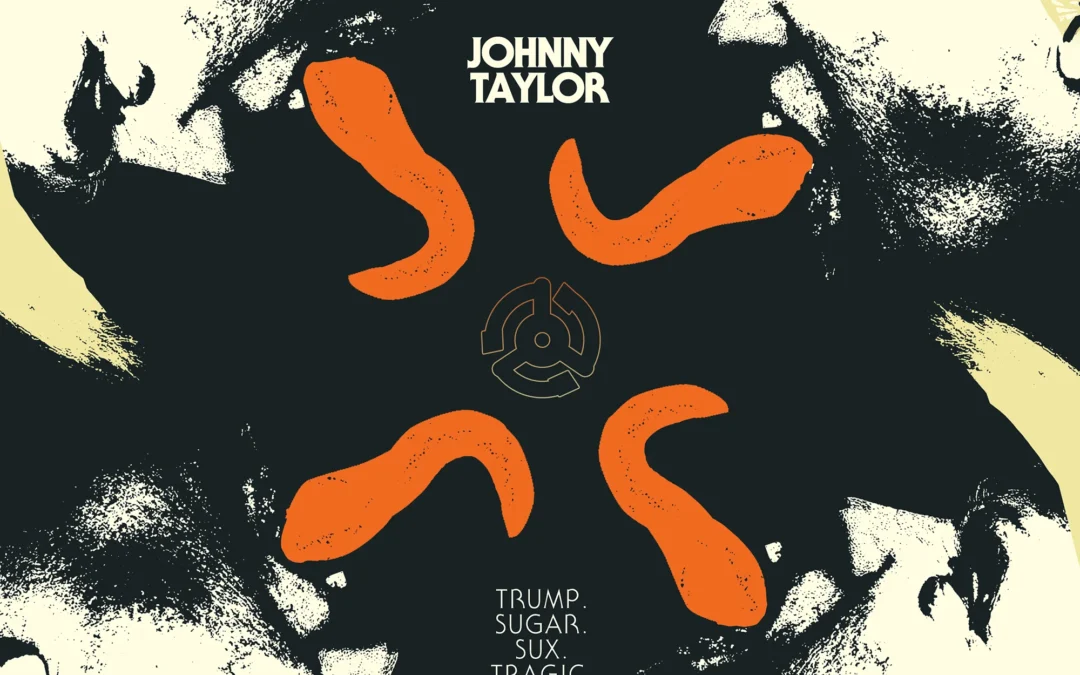 Johnny Taylor – “Trump. Sugar. Sux. Tragic.” (Comedy Single Cover, 2017)