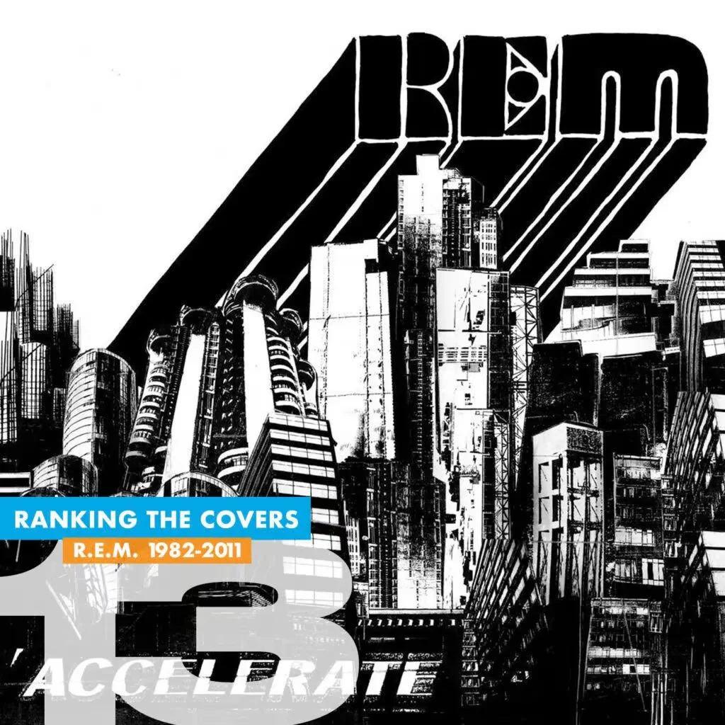 R.E.M. Accelerate album cover with black and white urban collage and bold graphic typography, ranked number thirteen in Jason Malmberg’s R.E.M. album cover analysis.