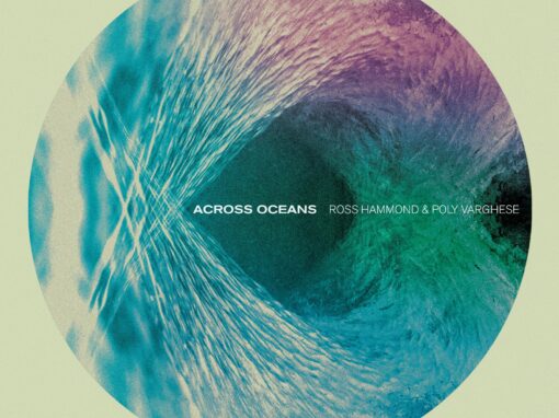 Across Oceans / Ross Hammond & Poly Varghese